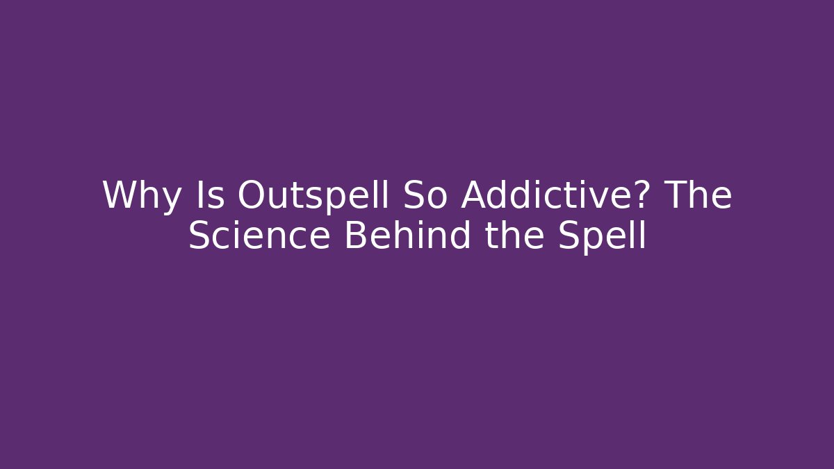 Why Is Outspell So Addictive? The Science Behind the Spell - NADclinic