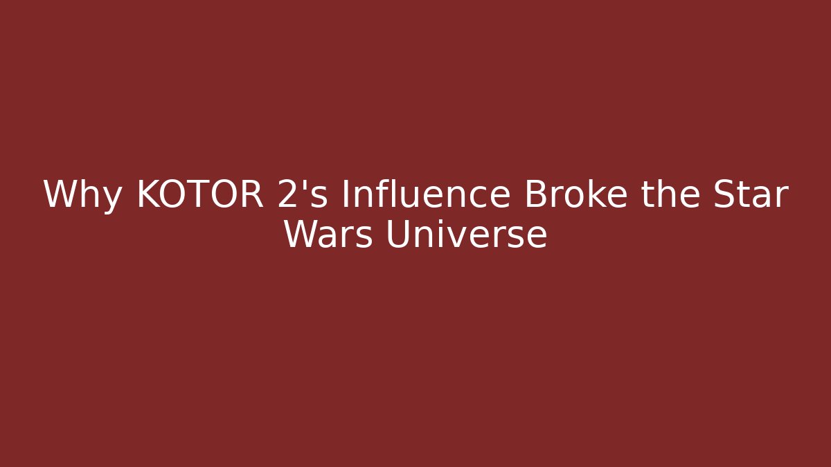 Why KOTOR 2's Influence Broke the Star Wars Universe