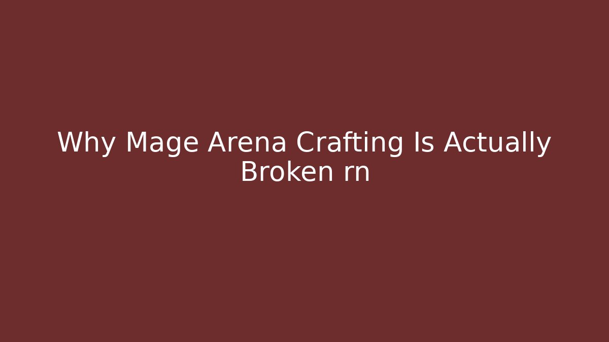 Why Mage Arena Crafting Is Actually Broken rn - NADclinic