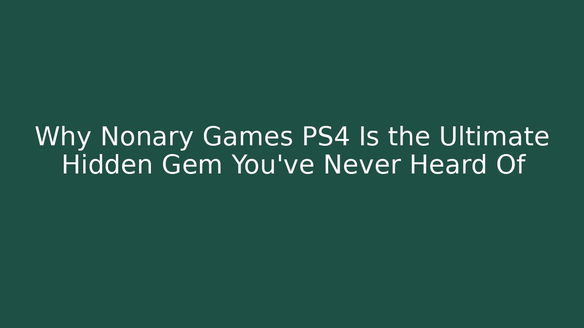 Why Nonary Games PS4 Is the Ultimate Hidden Gem You’ve Never Heard Of