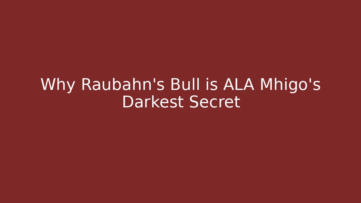 Why Raubahn's Bull is ALA Mhigo's Darkest Secret