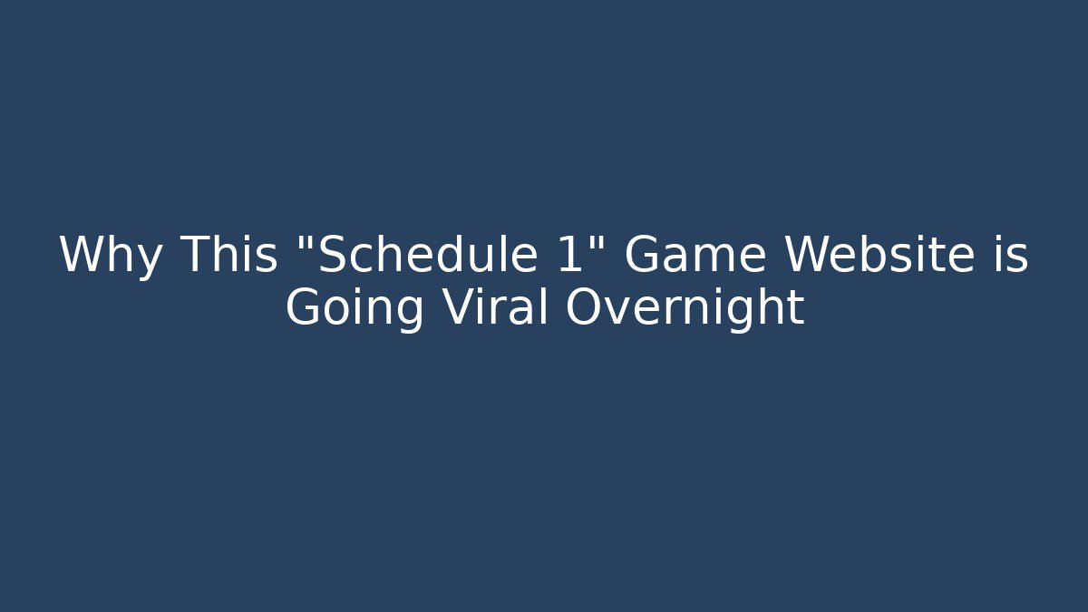 Why This "Schedule 1" Game Website is Going Viral Overnight - NADclinic