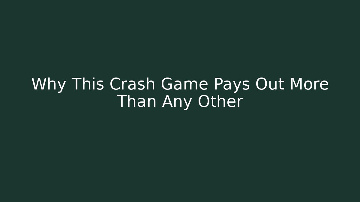 Why This Crash Game Pays Out More Than Any Other - NADclinic