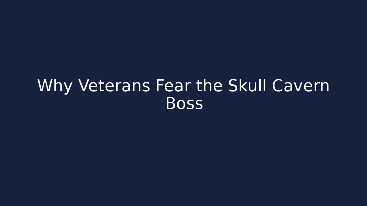 Why Veterans Fear the Skull Cavern Boss - NADclinic