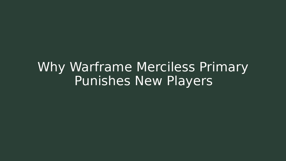 Why Warframe Merciless Primary Punishes New Players