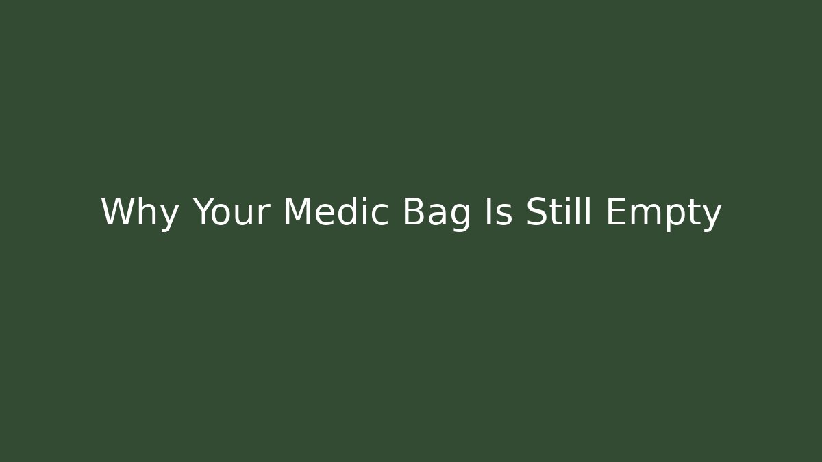 Why Your Medic Bag Is Still Empty - NADclinic