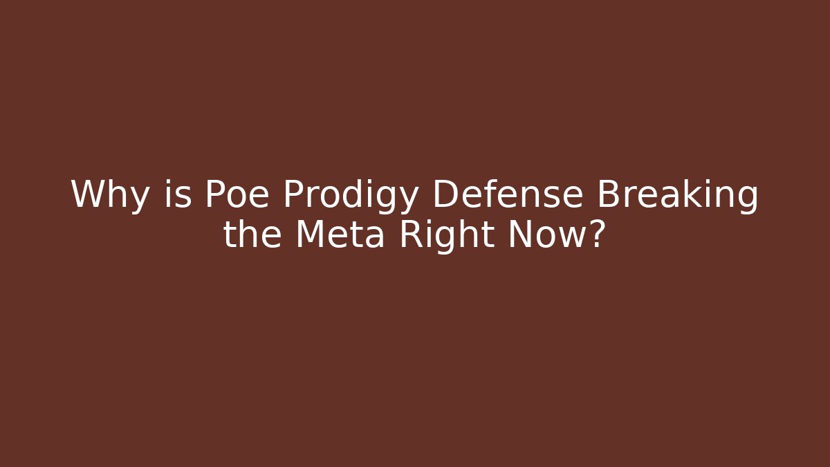Why is Poe Prodigy Defense Breaking the Meta Right Now?