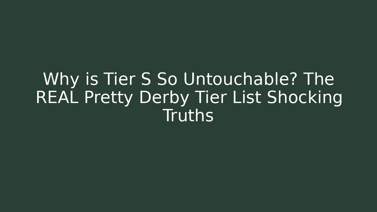 Why is Tier S So Untouchable? The REAL Pretty Derby Tier List Shocking Truths