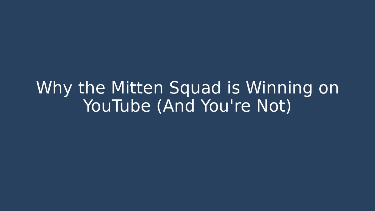 Why the Mitten Squad is Winning on YouTube (And You're Not)
