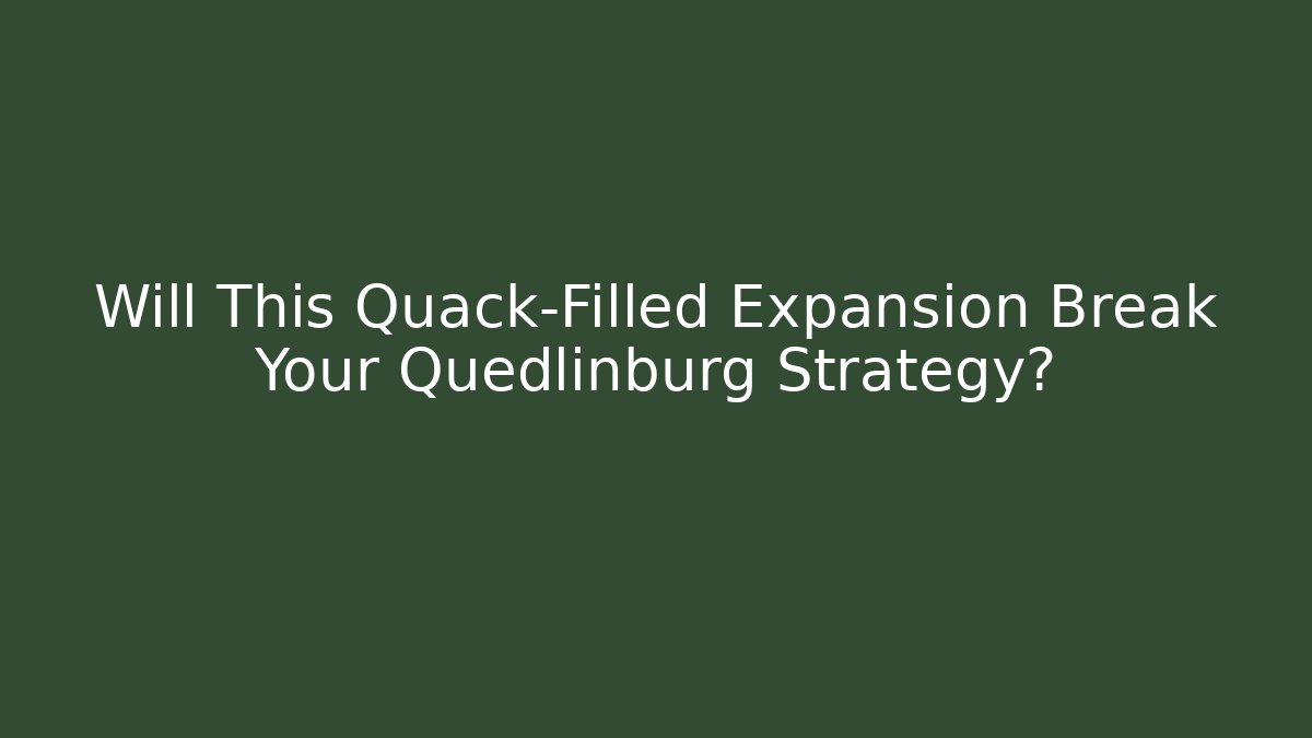 Will This Quack-Filled Expansion Break Your Quedlinburg Strategy?