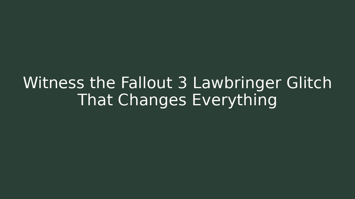 Witness the Fallout 3 Lawbringer Glitch That Changes Everything