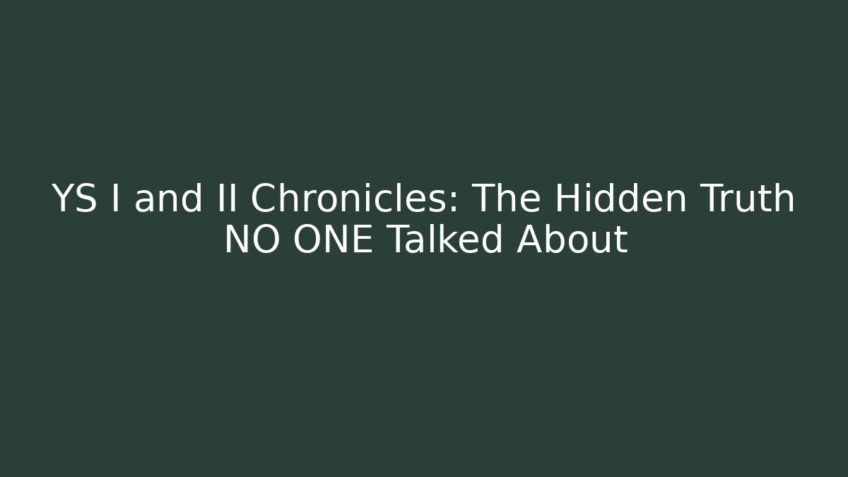 YS I and II Chronicles: The Hidden Truth NO ONE Talked About - NADclinic