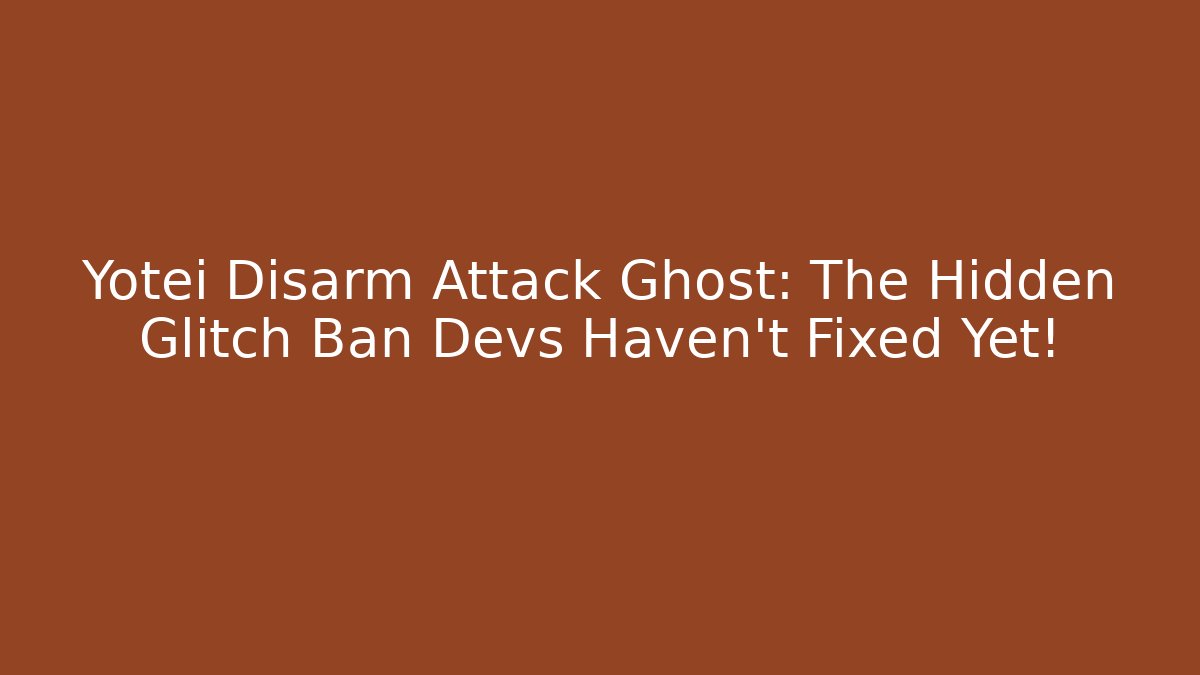 Yotei Disarm Attack Ghost: The Hidden Glitch Ban Devs Haven't Fixed Yet!