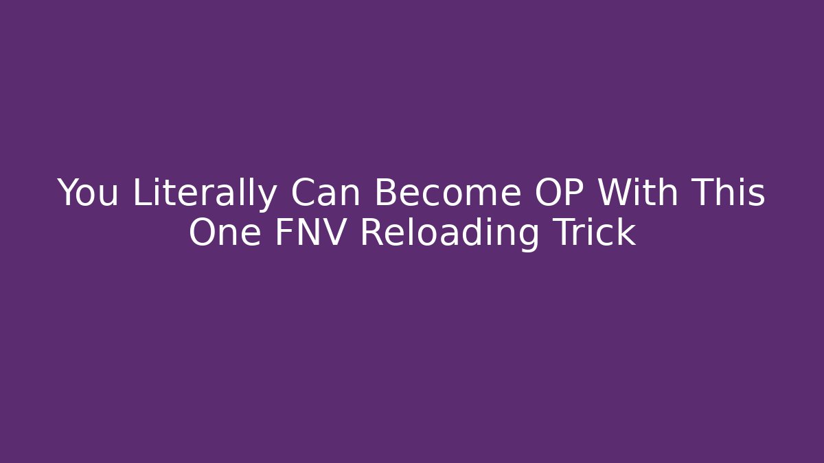 You Literally Can Become OP With This One FNV Reloading Trick