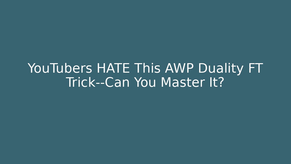 YouTubers HATE This AWP Duality FT Trick—Can You Master It?
