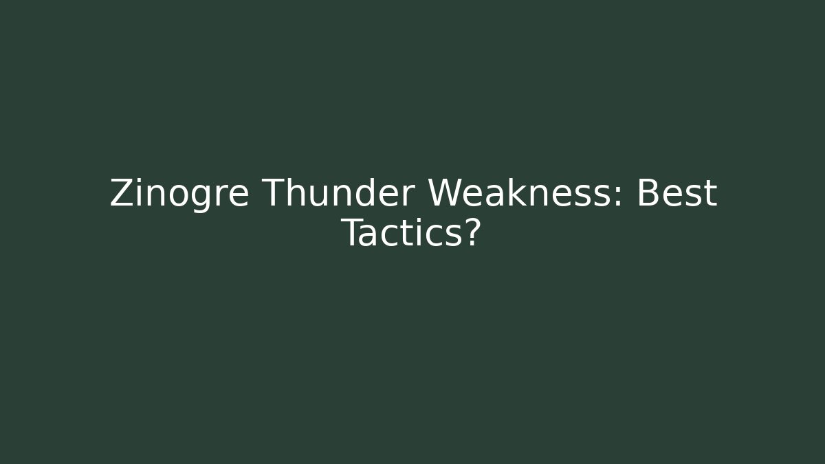 Zinogre Thunder Weakness: Best Tactics? - NADclinic